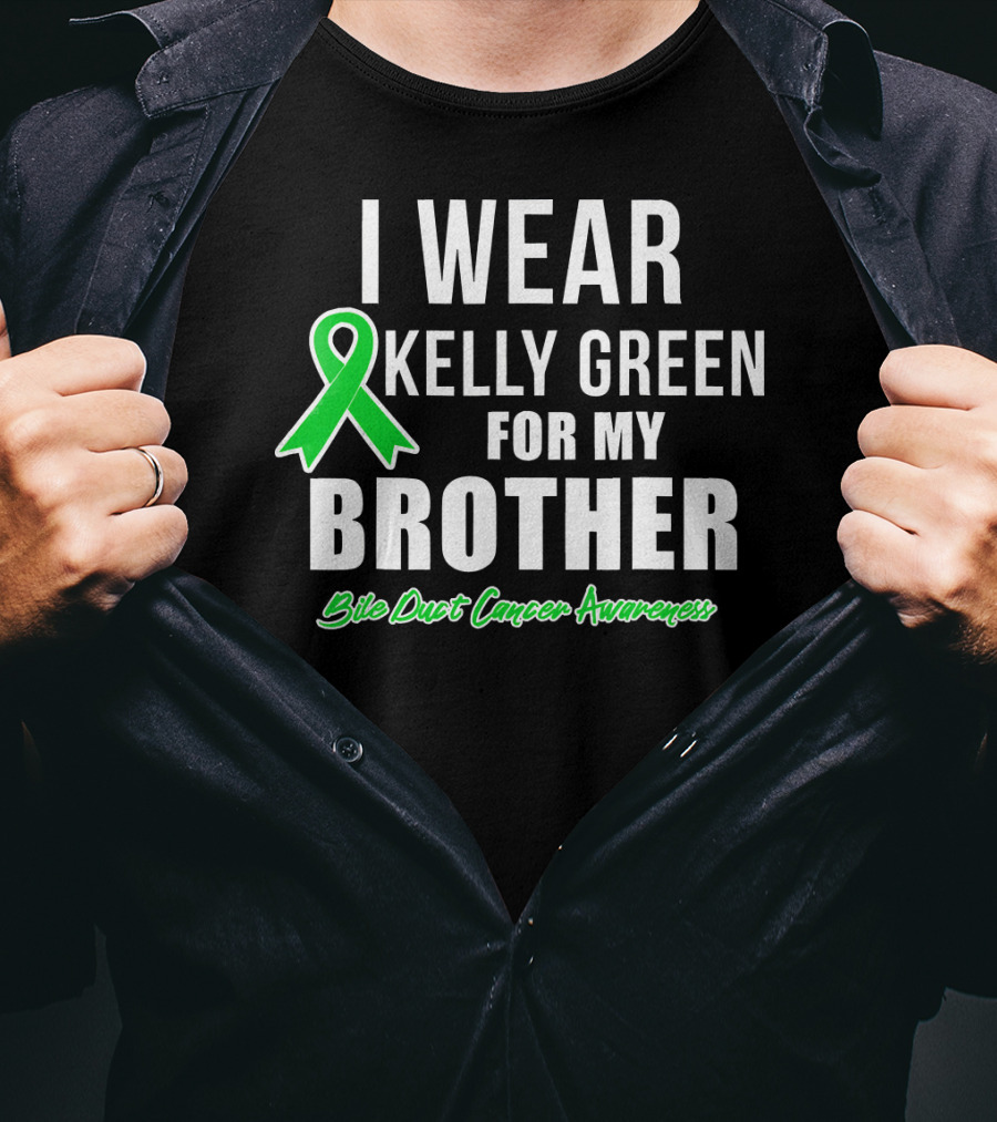 I Wear Kelly Green For My Brother Bile Duct Cancer Awareness T-Shirt