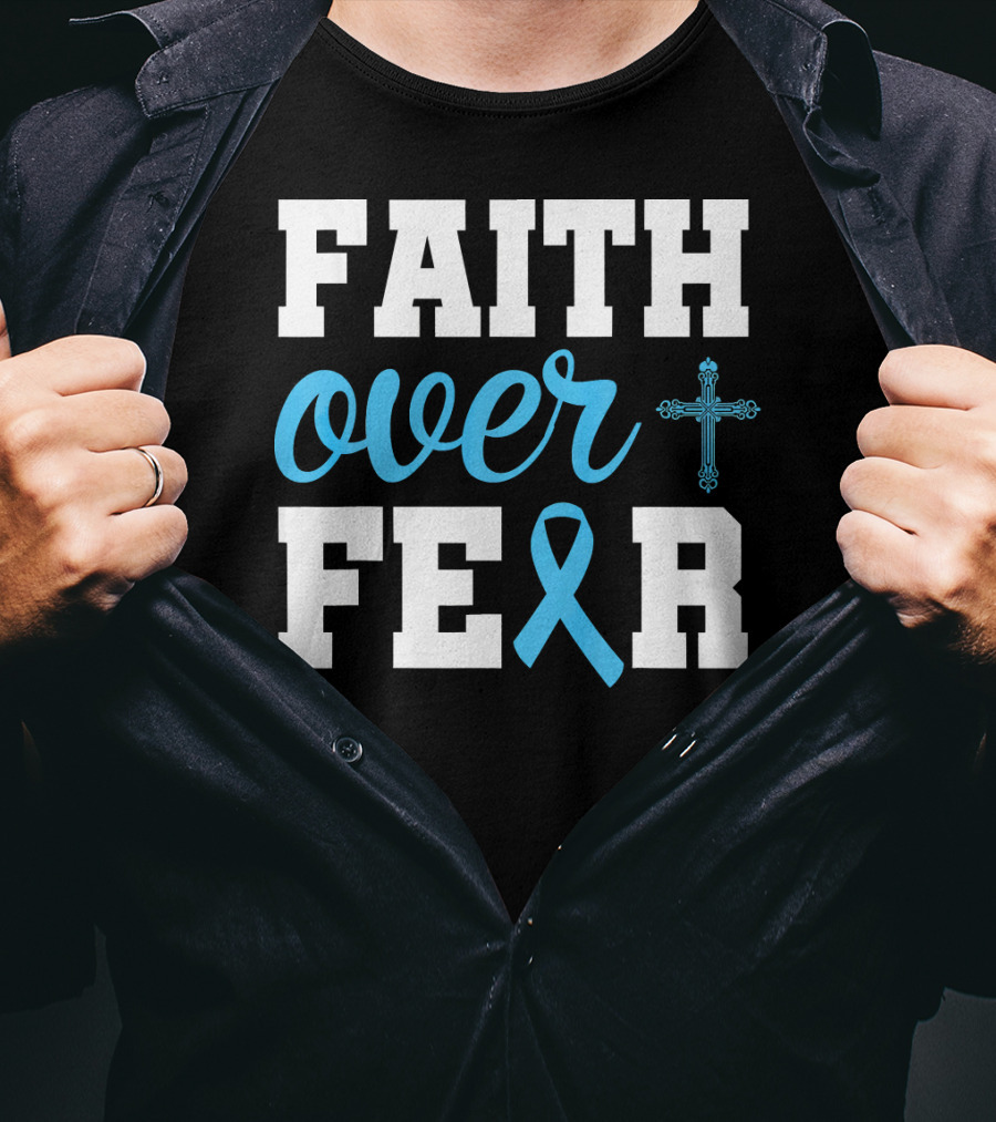 Faith Over Fear Cross Blue Ribbon Prostate Cancer Awareness T-Shirt
