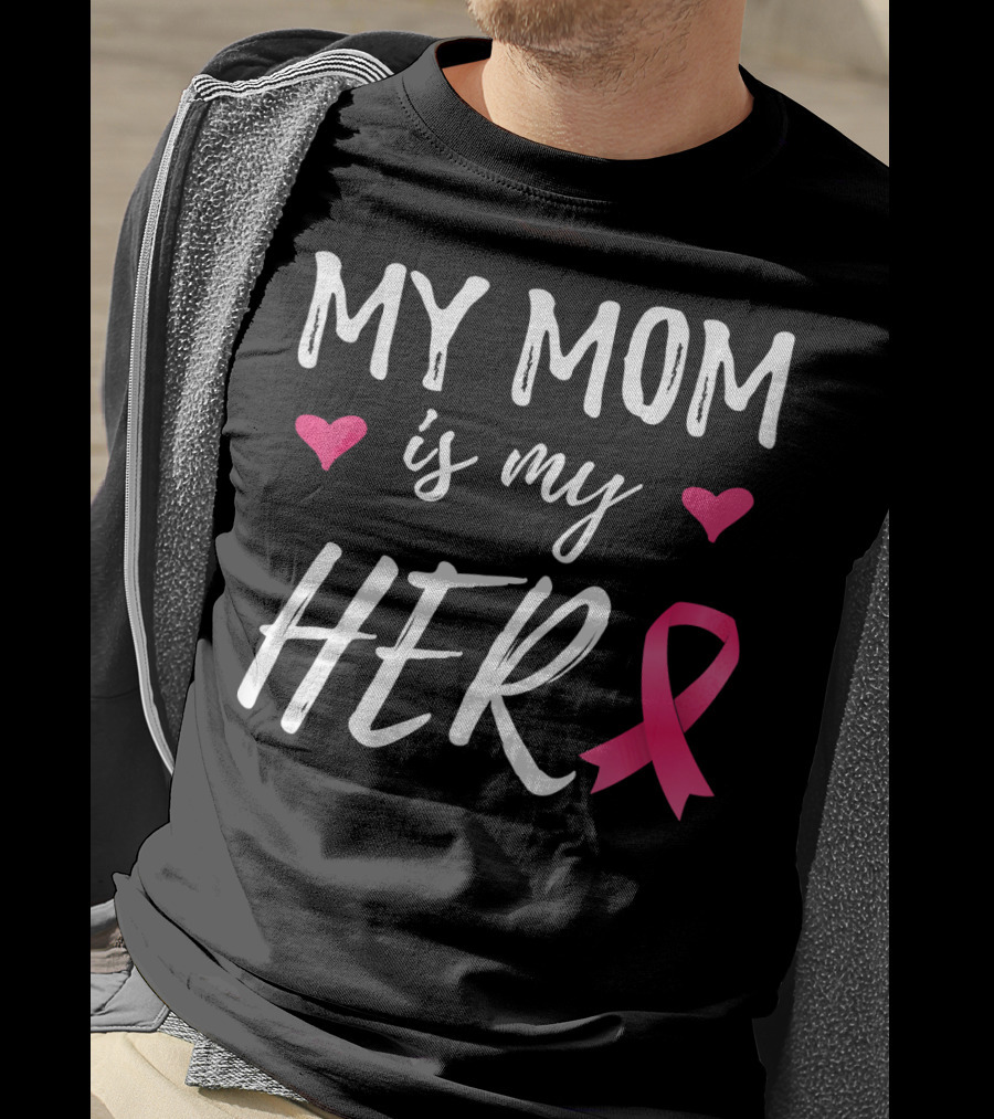 My Mom Is My Hero Pink Ribbon Hearts Breast Cancer Awareness T-Shirt