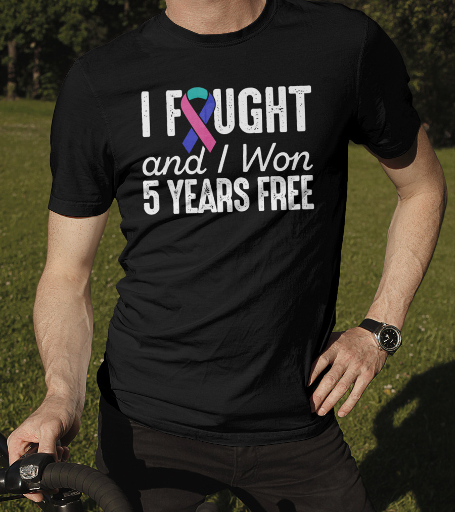 I Fought And I Won 5 Years Free Thyroid Cancerversary T-Shirt
