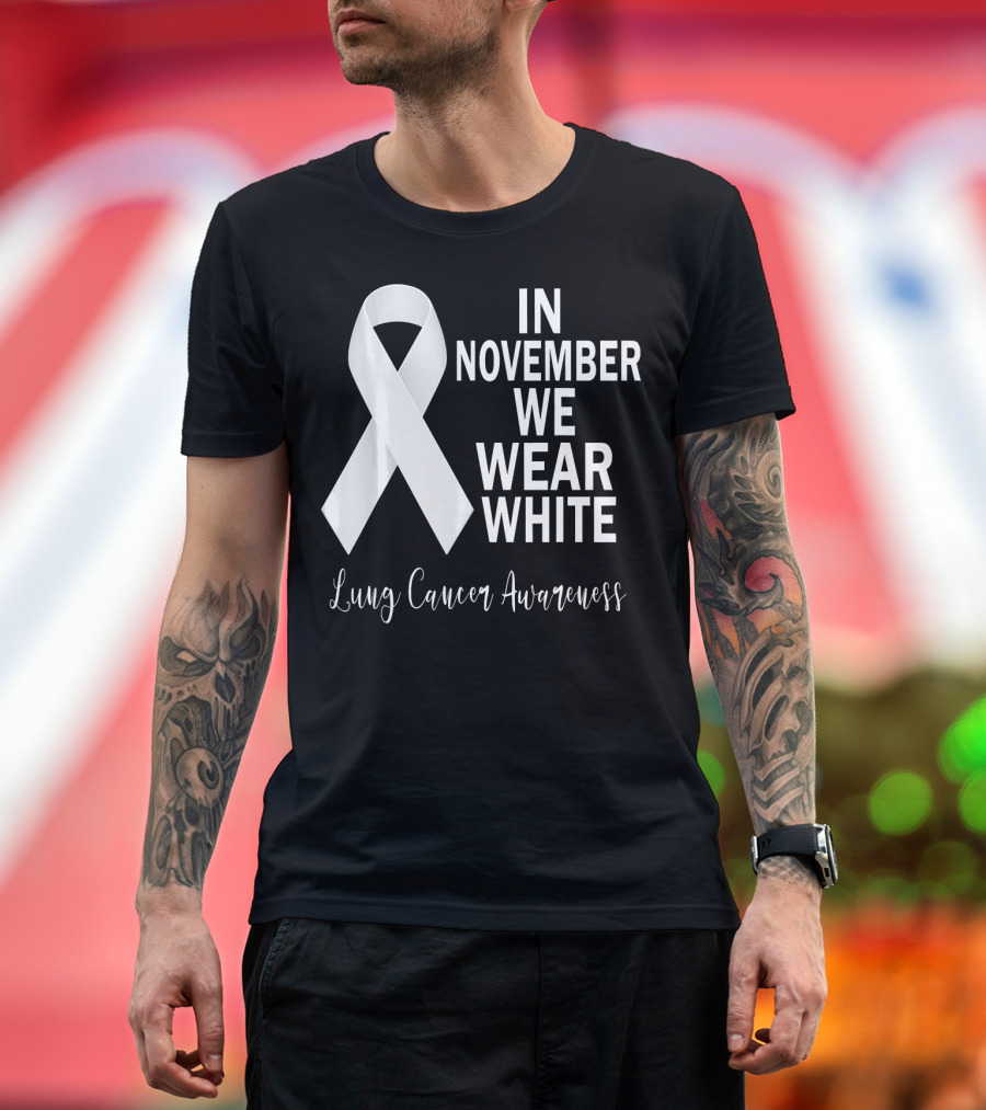 In November We Wear White Lung Cancer Awareness T-Shirt