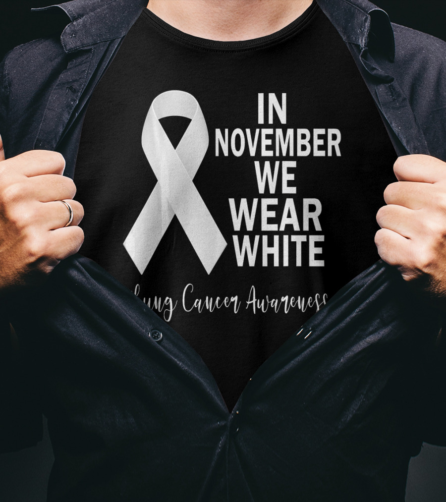In November We Wear White Lung Cancer Awareness T-Shirt