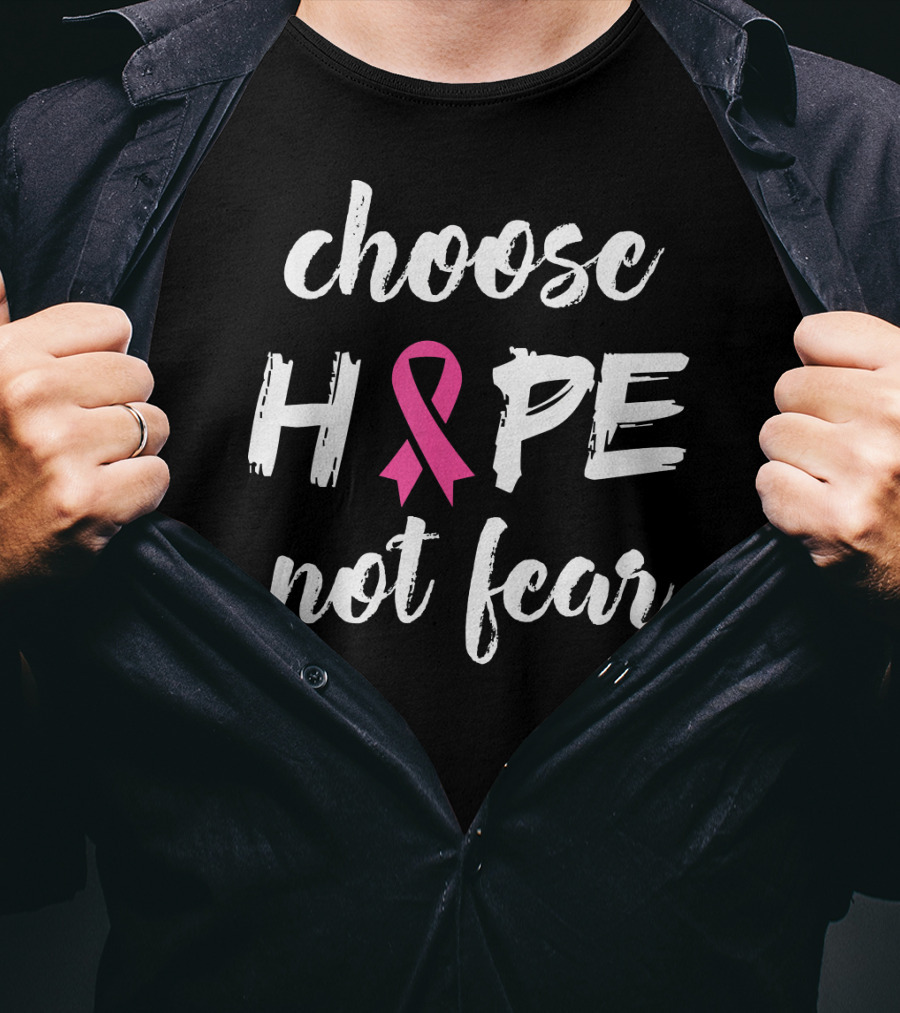 Choose Hope Not Fear Pink Ribbon Cancer Awareness T-Shirt
