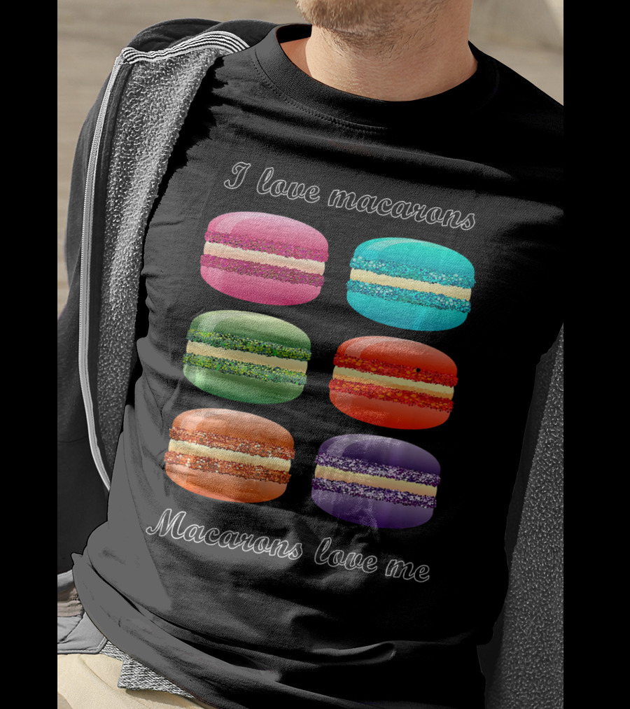 I Love Macarons Macarons Love Me T-Shirt