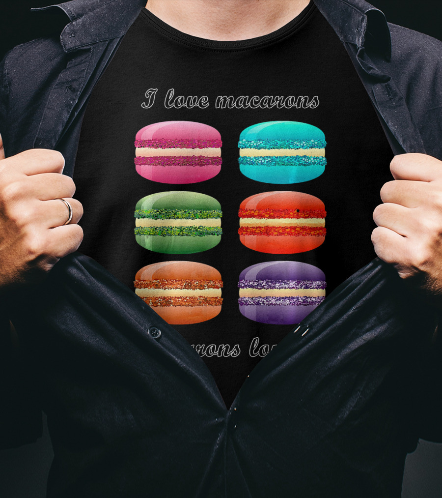 I Love Macarons Macarons Love Me T-Shirt