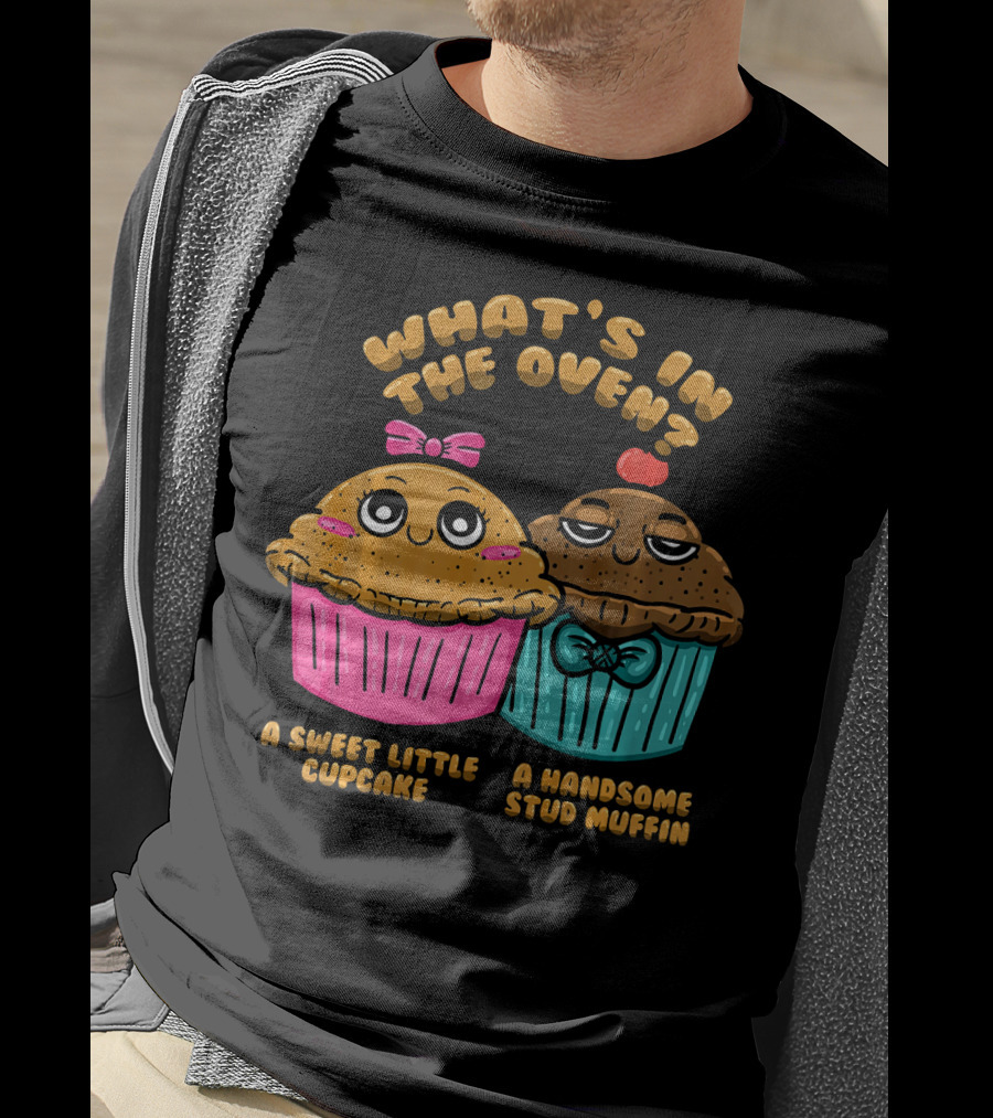 What's In The Oven Sweet Little Cupcake Handsome Stud Muffin T-Shirt