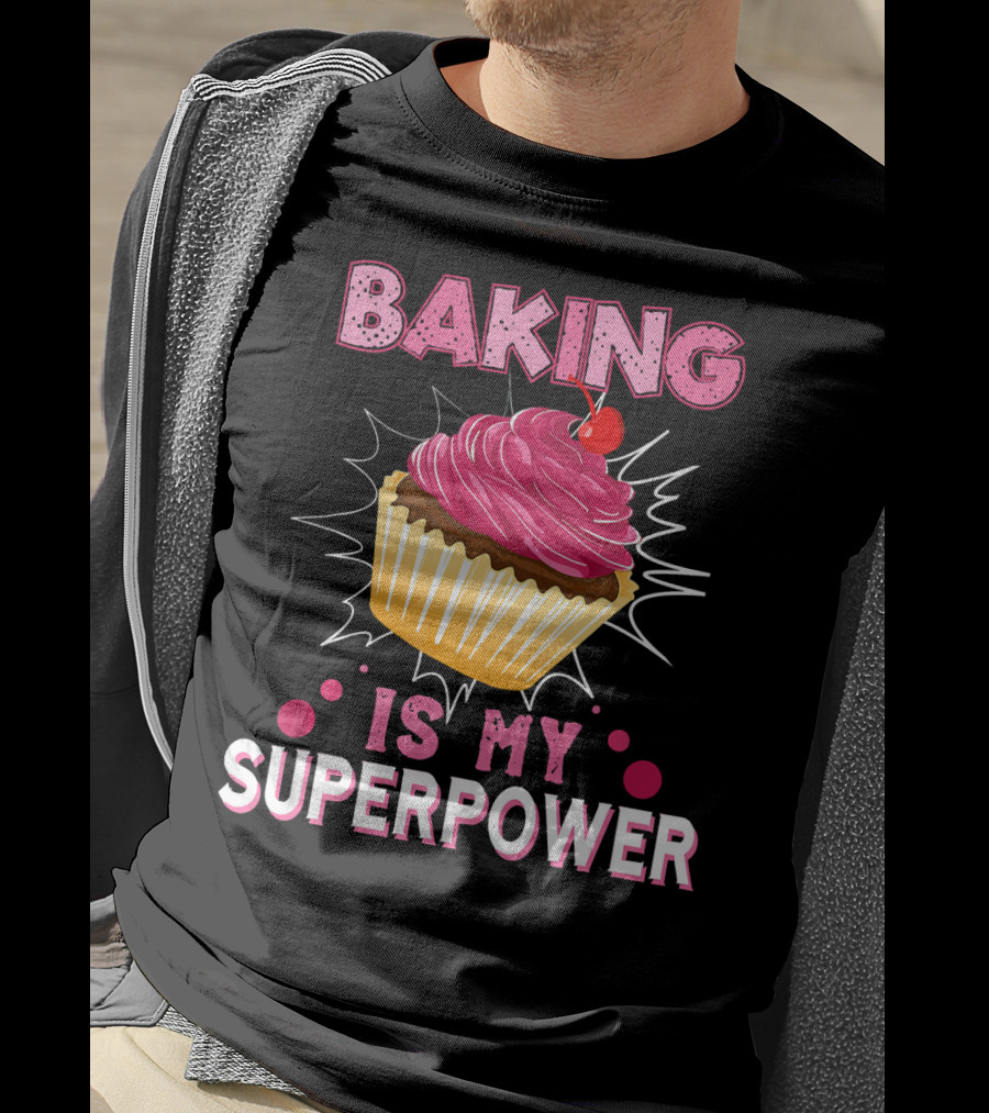 Baking Is My Superpower Delicious Cupcake Explosion T-Shirt