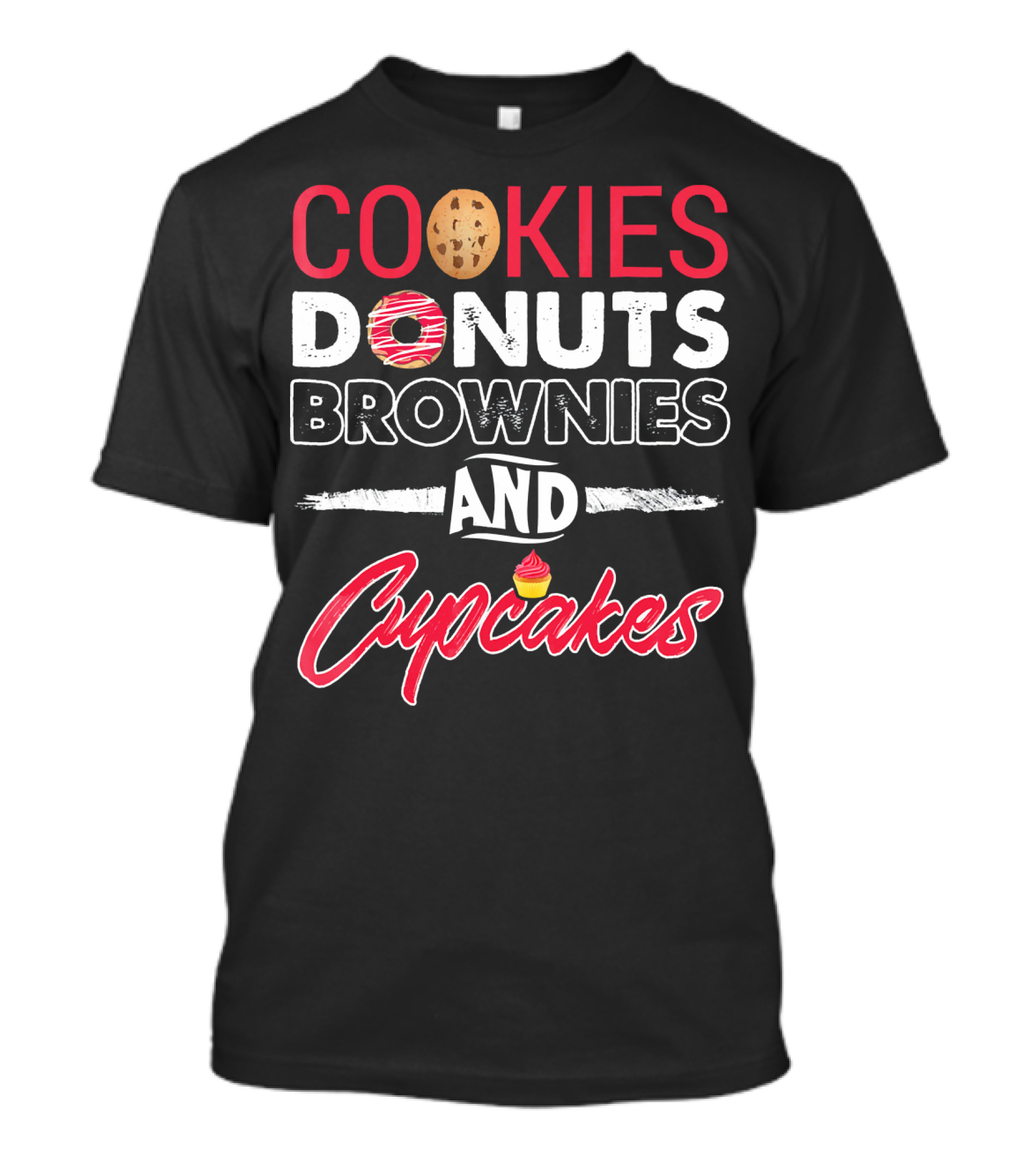Cookies Donuts Brownies And Cupcakes With Sweet T-Shirt