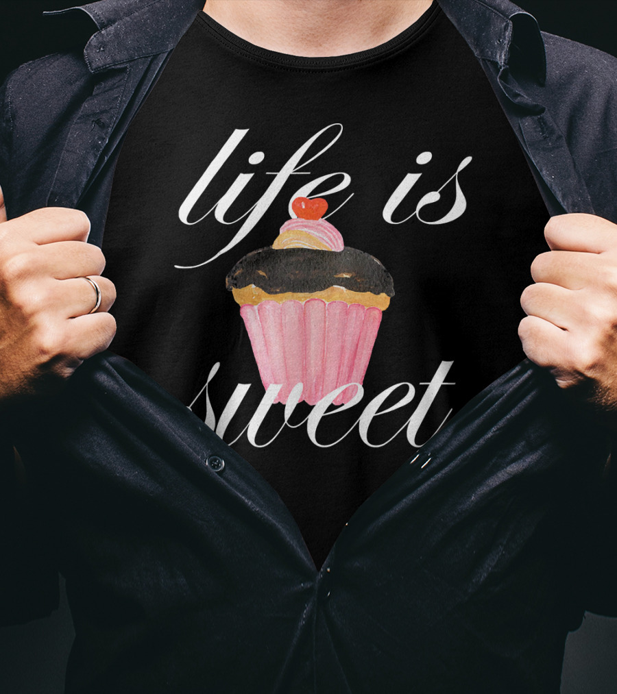 Life Is Sweet Cupcake With Cherry On Top T-Shirt
