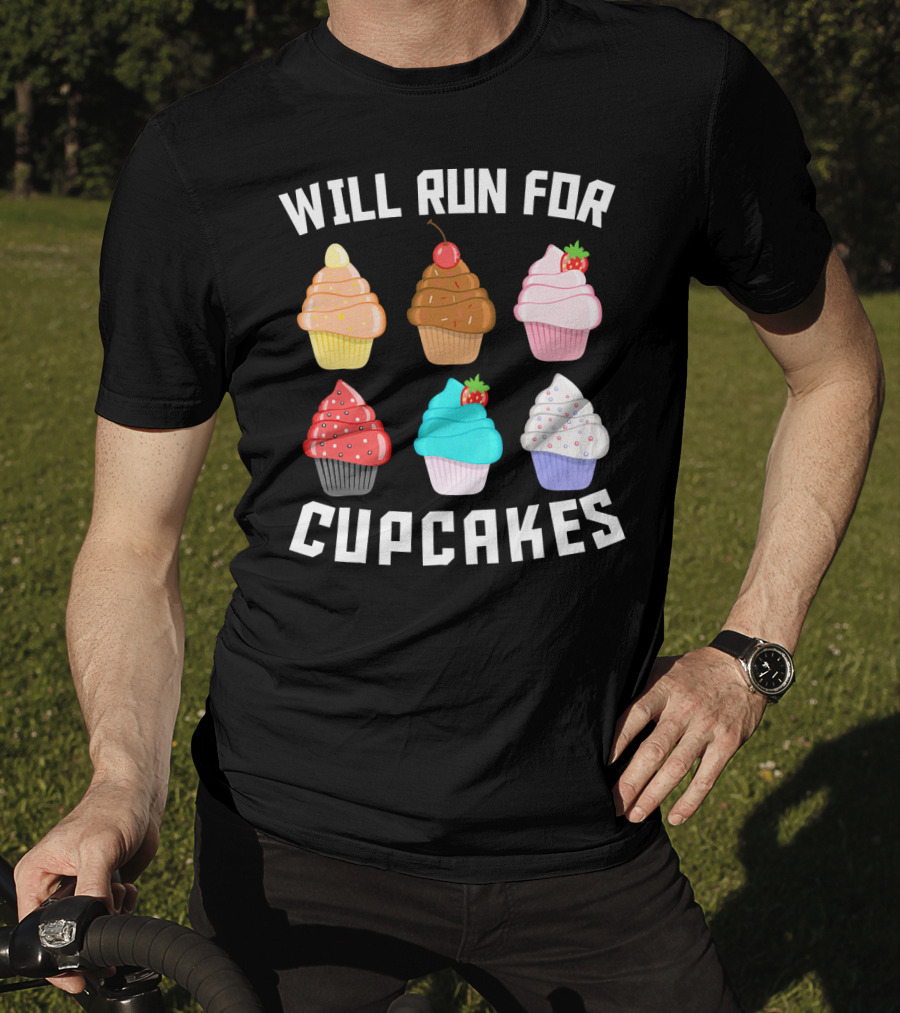 Will Run For Cupcakes Funny Runner Cupcake Desserts With Cherry And Strawberries T-Shirt