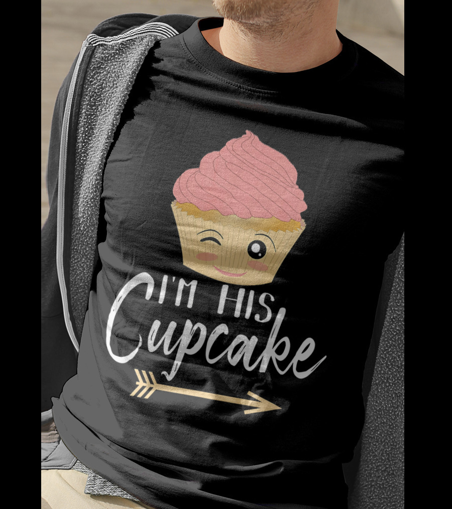 I'm His Cupcake Couple Relationship Goals Winking Cupcake And Arrow T-Shirt