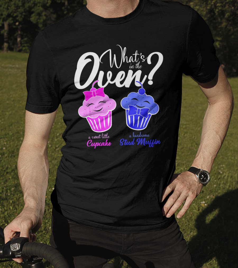 Gender Reveal Party What's In The Oven Sweet Little Cupcake Handsome Stud Muffin T-Shirt