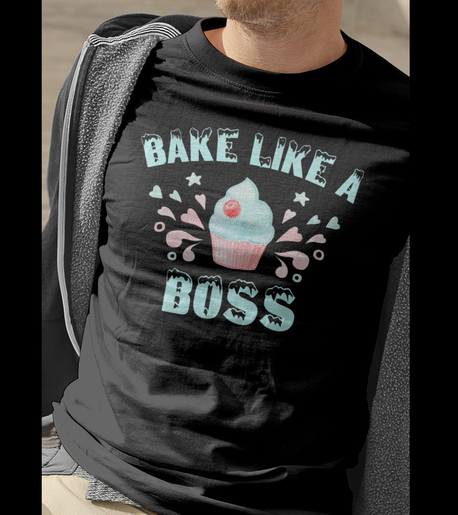 BAKE LIKE A BOSS Sweet Cupcake Artistry T-Shirt