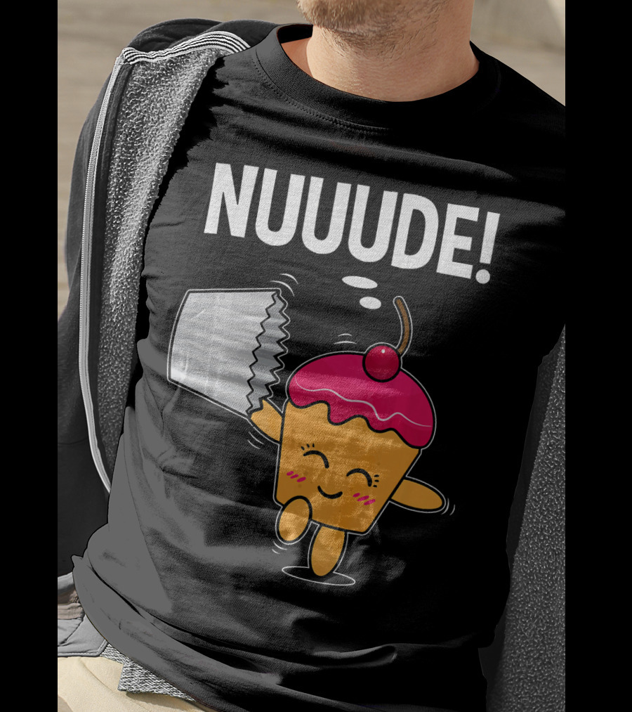 NUUUDE What Do You Call A Cupcake Without Its Wrapper? T-Shirt