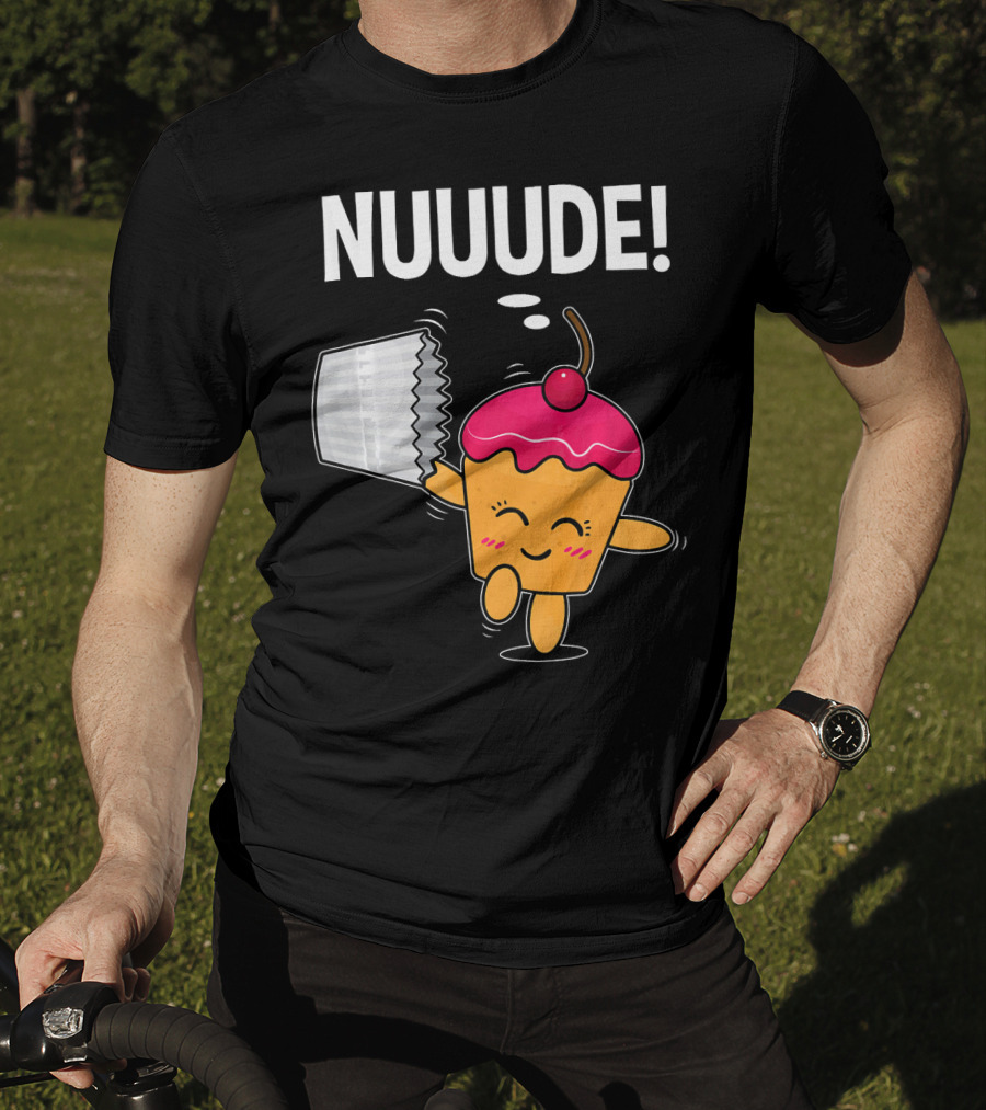 NUUUDE What Do You Call A Cupcake Without Its Wrapper? T-Shirt