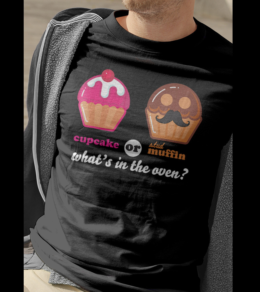 Cupcake Or Stud Muffin What's In The Oven? T-Shirt