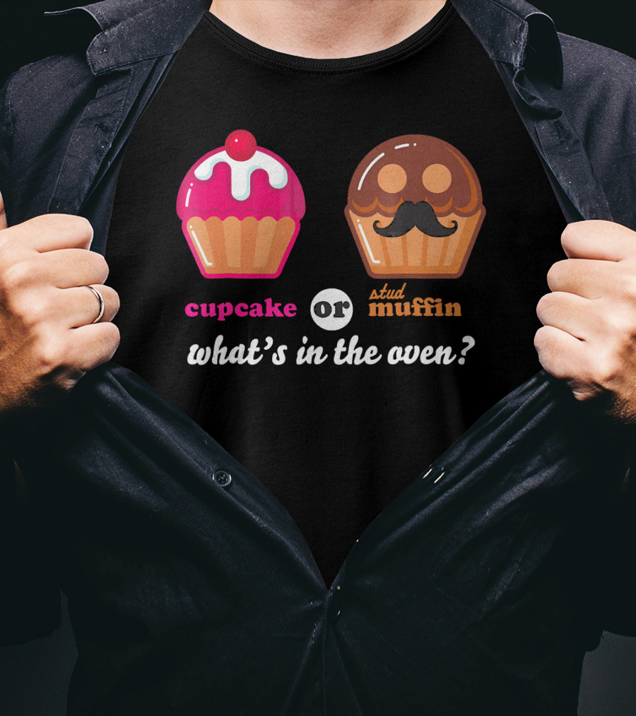 Cupcake Or Stud Muffin What's In The Oven? T-Shirt