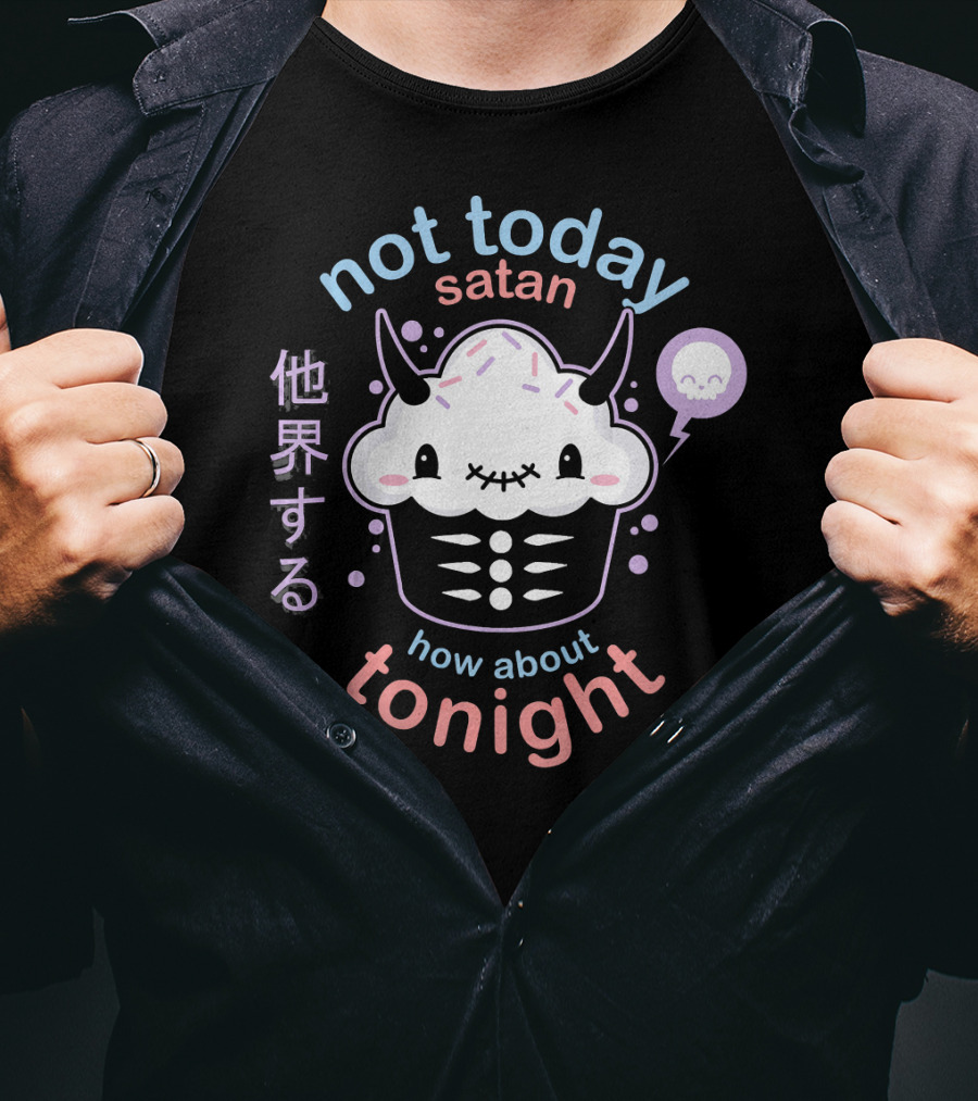 Not Today Satan Kawaii Pastel Goth How About Tonight Cupcake Japanese Text T-Shirt