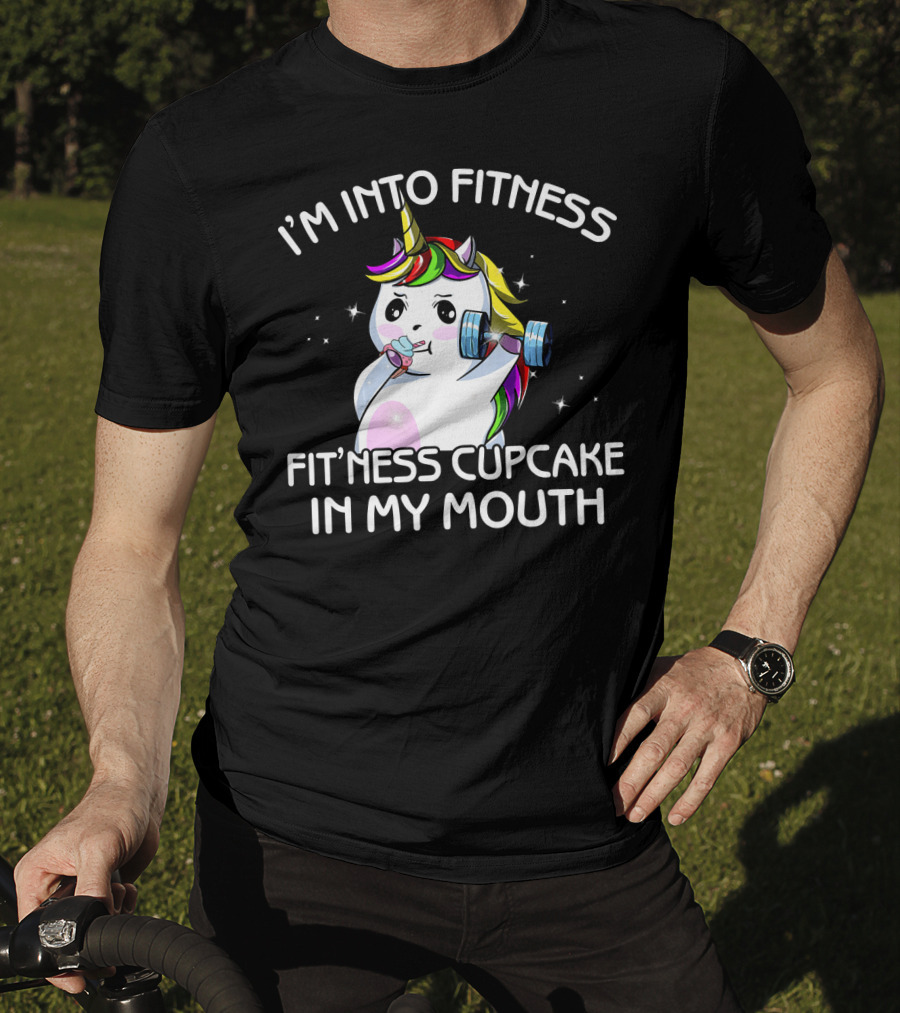 I'm Into Fitness Fitness Cupcake In My Mouth Unicorn T-Shirt