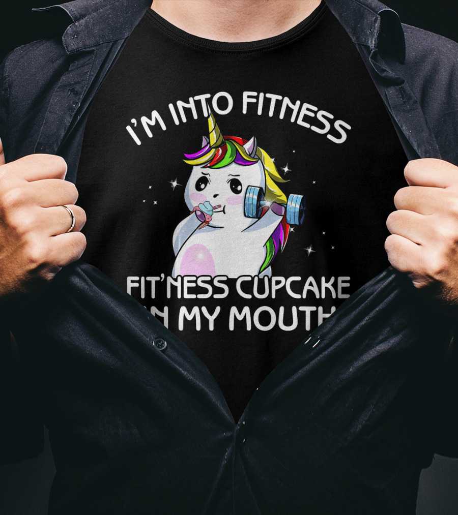 I'm Into Fitness Fitness Cupcake In My Mouth Unicorn T-Shirt