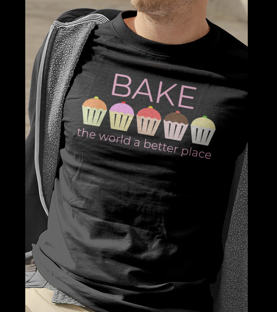 BAKE The World A Better Place Cupcake Quintet T-Shirt
