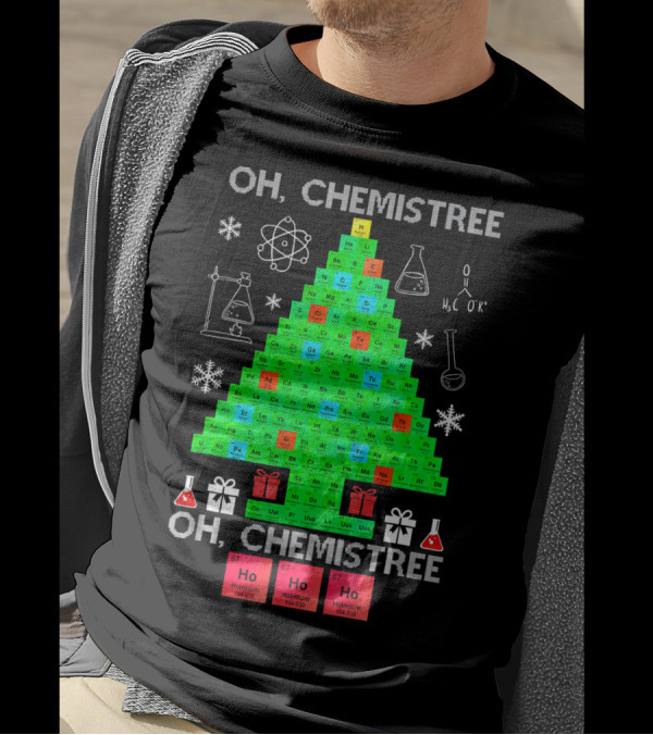 Oh Chemistree Chemistree Science Periodic Table Holiday Tree T-Shirt