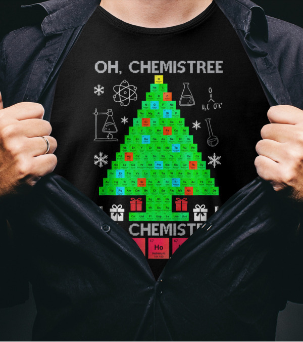 Oh Chemistree Chemistree Science Periodic Table Holiday Tree T-Shirt