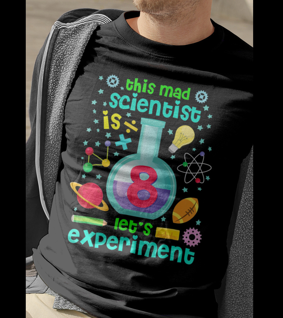 Kids Birthday Age 8 This Mad Scientist Is 8 Let's Experiment T-Shirt