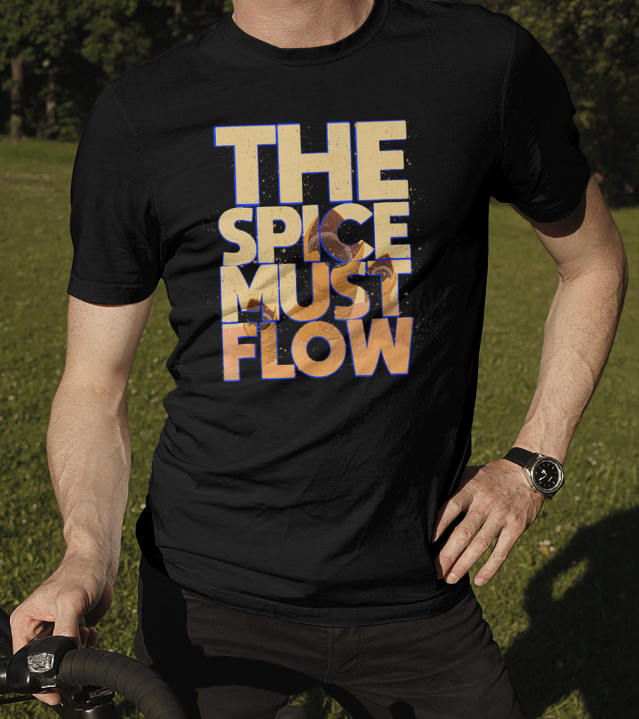 The Spice Must Flow Dune Science Fiction SciFi T-Shirt