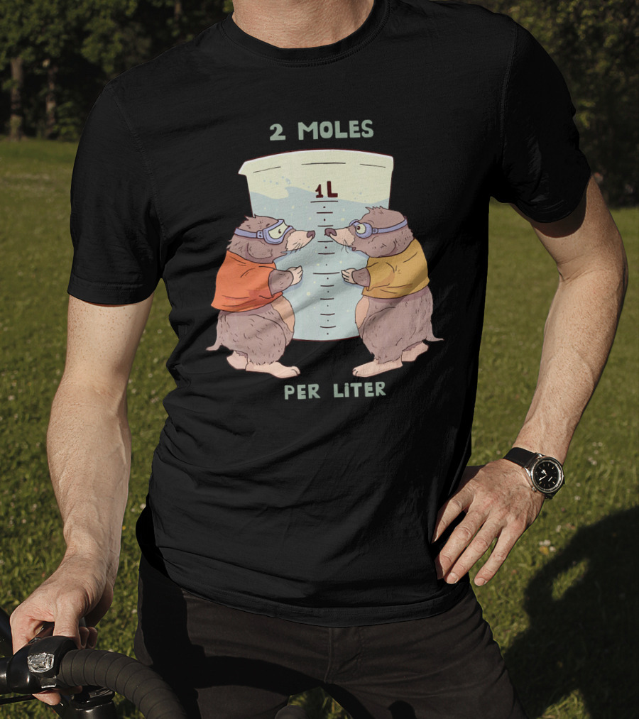 2 Moles Per Liter Funny Science Animal T-Shirt