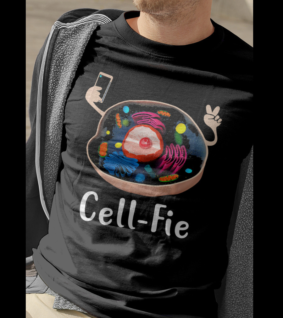 Cell Fie Cell Biology Cellular Science Fun Pun T-Shirt