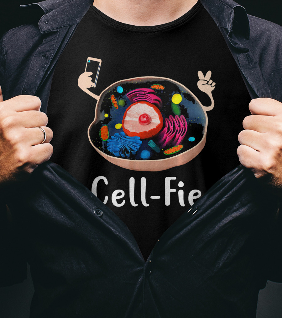 Cell Fie Cell Biology Cellular Science Fun Pun T-Shirt