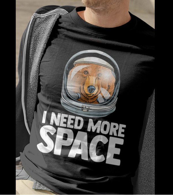 I Need More Space Astronaut Bear Science Helmet T-Shirt
