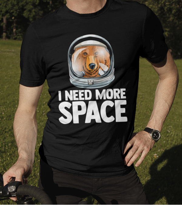 I Need More Space Astronaut Bear Science Helmet T-Shirt
