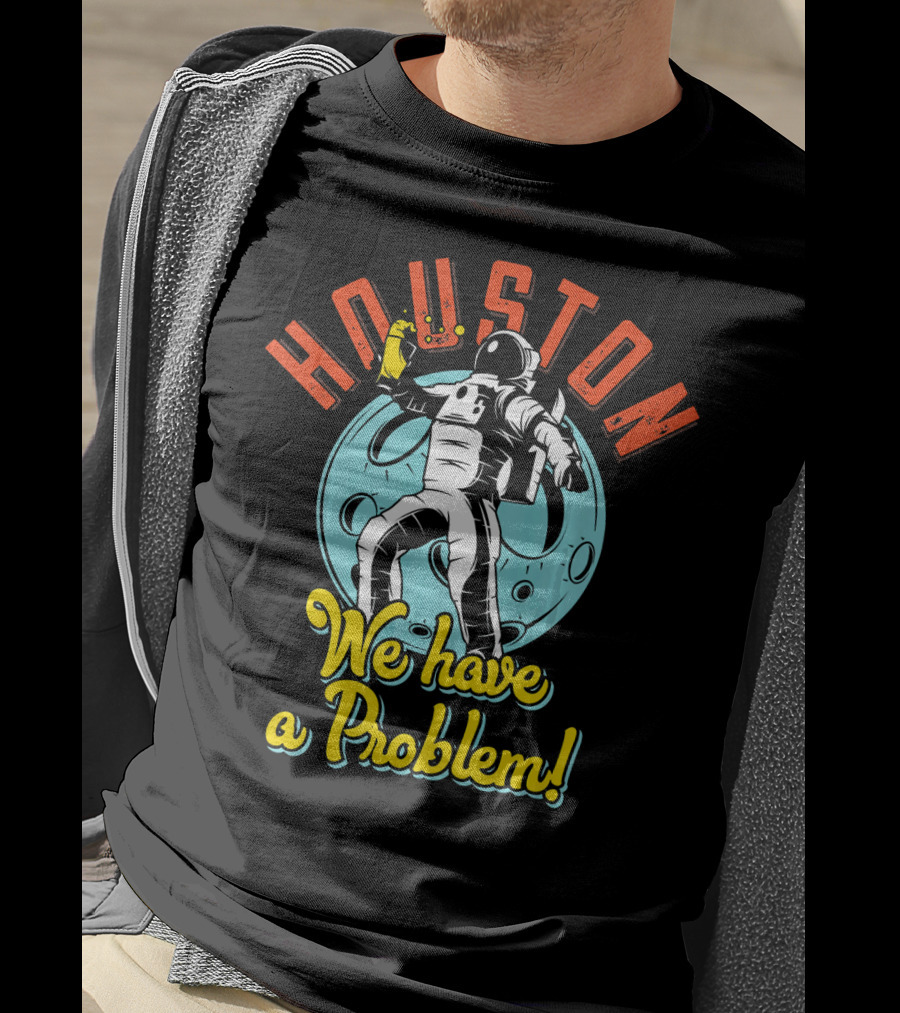 Houston We Have A Problem Astronaut Moon Rockstar Science NASA T-Shirt
