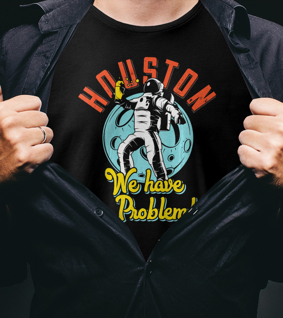 Houston We Have A Problem Astronaut Moon Rockstar Science NASA T-Shirt