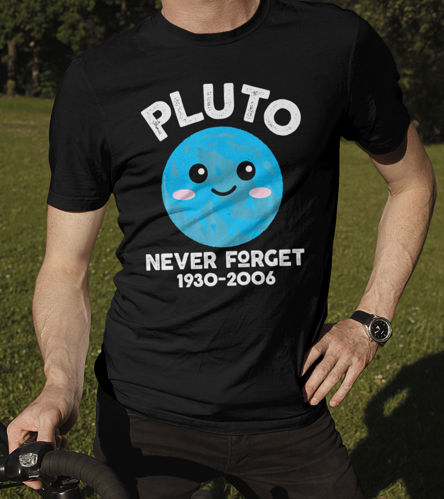 Pluto Never Forget 1930-2006 Kawaii Planet T-Shirt