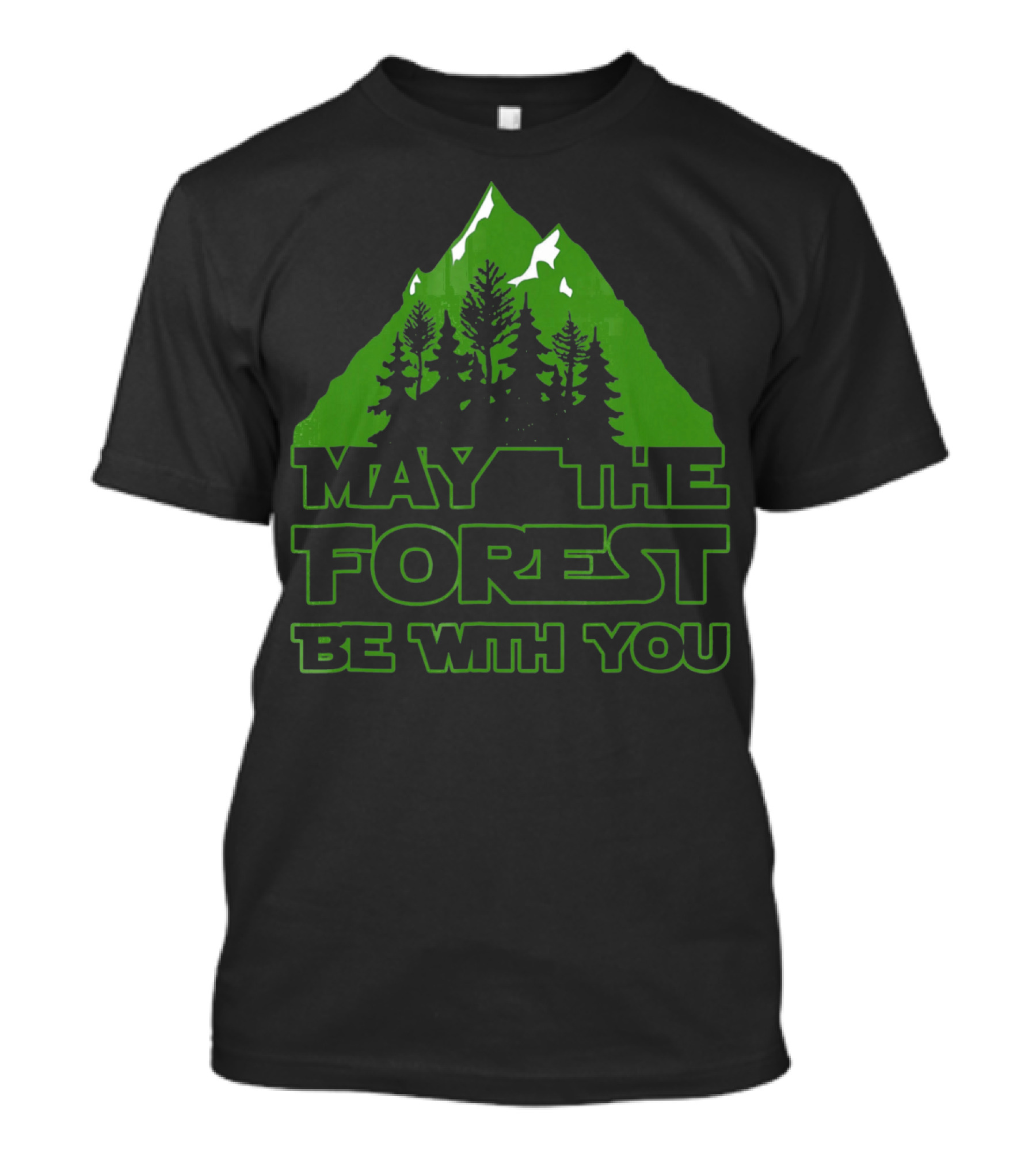May The Forest Be With You Green Mountain Trees T-Shirt