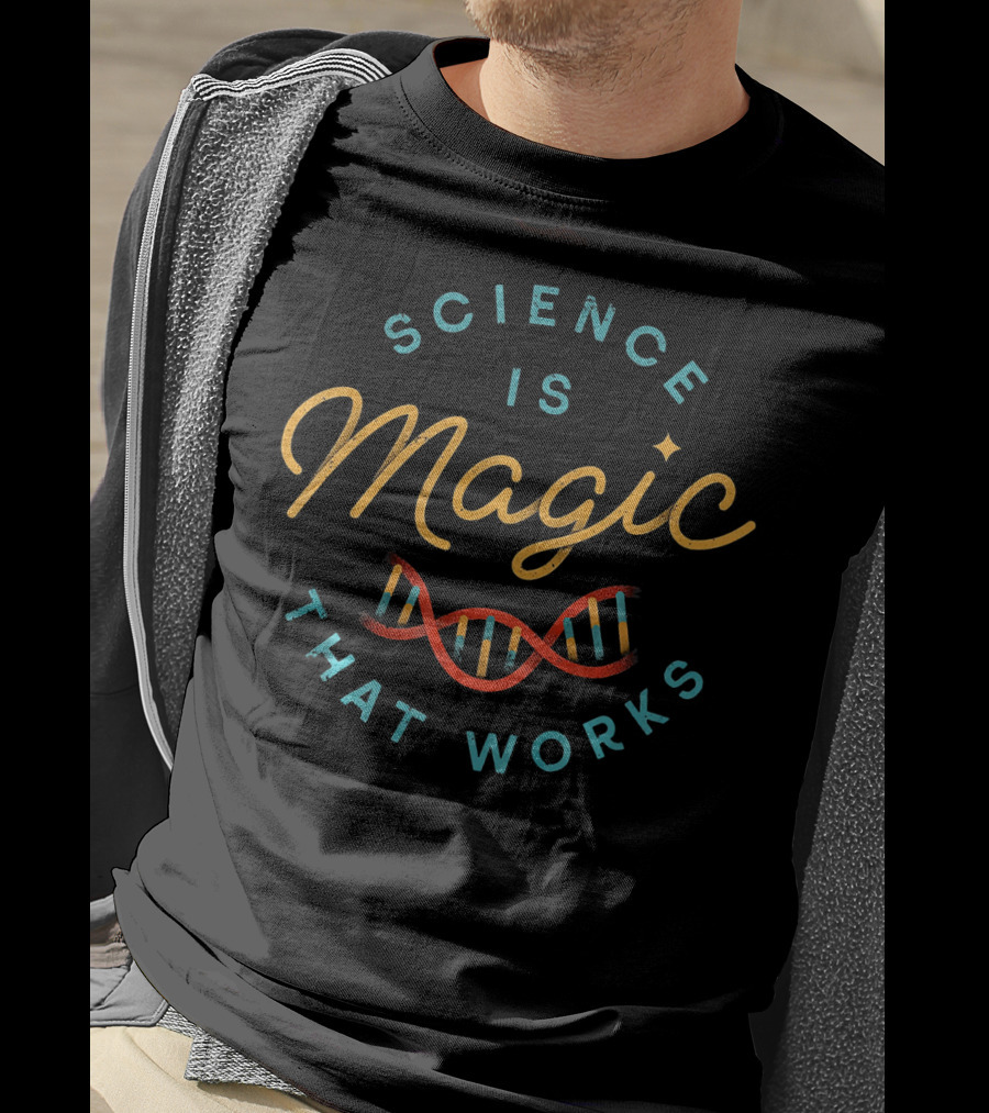 Science Is Magic That Works DNA Strand T-Shirt