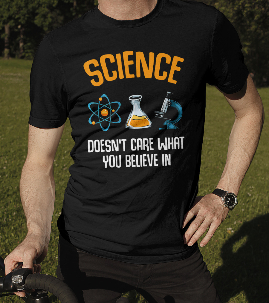 Science Doesn't Care What You Believe In Atom Flask Microscope T-Shirt