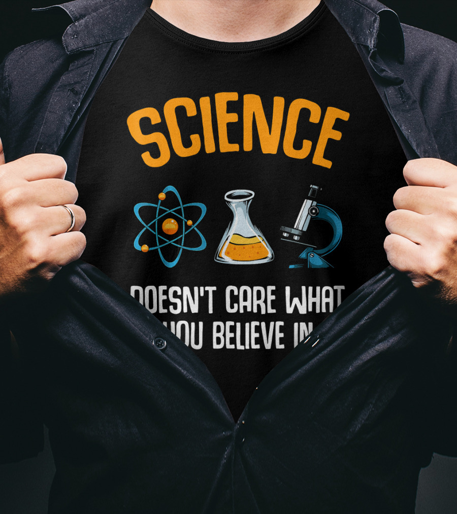 Science Doesn't Care What You Believe In Atom Flask Microscope T-Shirt