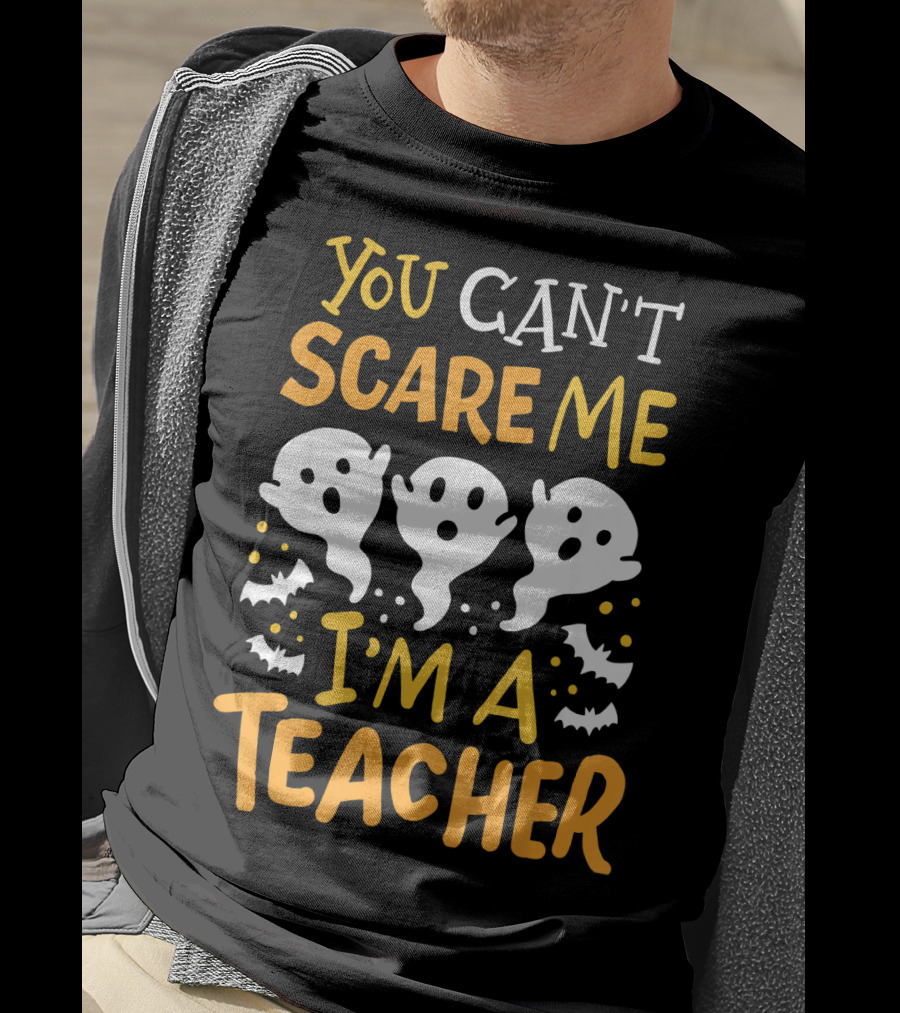 You Can't Scare Me I'm A Teacher Halloween Pre K Preschool Math English T-Shirt