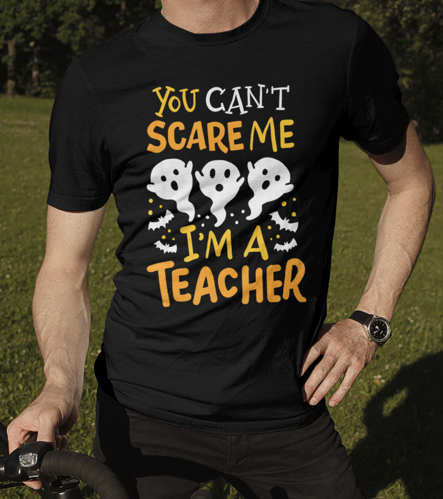 You Can't Scare Me I'm A Teacher Halloween Pre K Preschool Math English T-Shirt