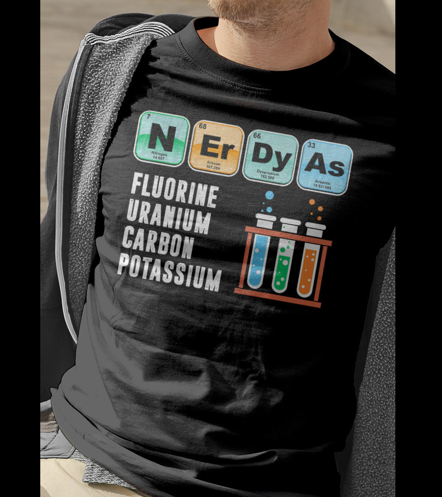 Nerdy As Fluorine Uranium Carbon Potassium Funny Chemistry Science T-Shirt