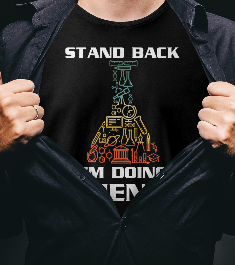 Stand Back I'm Doing Science STEM Beaker Icons Chemistry Physics Biology T-Shirt