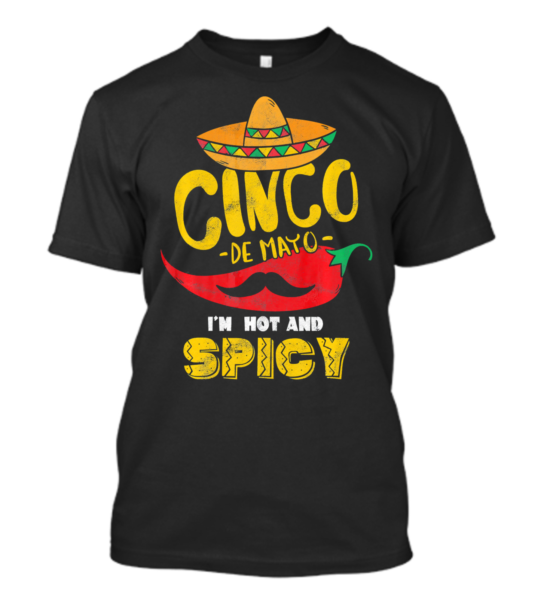 Cinco De Mayo Hot And Spicy Chili Pepper Sombrero Mustache Fiesta Vibes T-Shirt