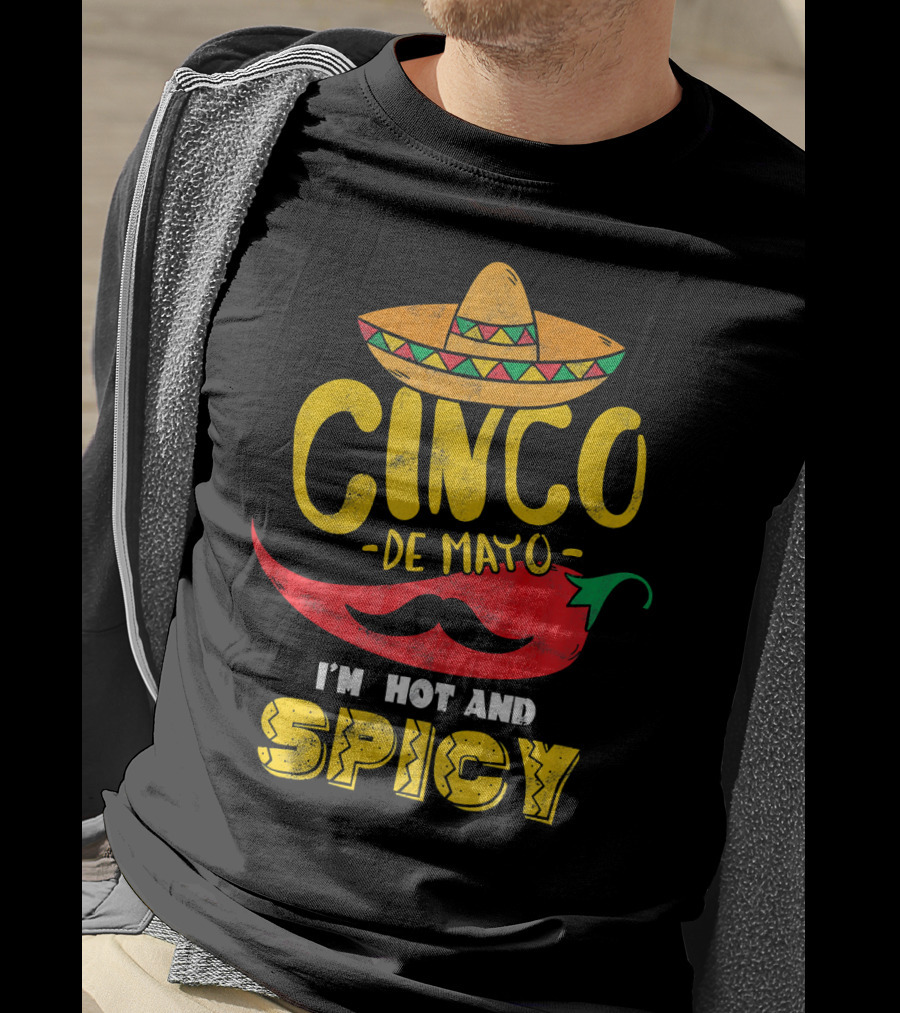 Cinco De Mayo Hot And Spicy Chili Pepper Sombrero Mustache Fiesta Vibes T-Shirt