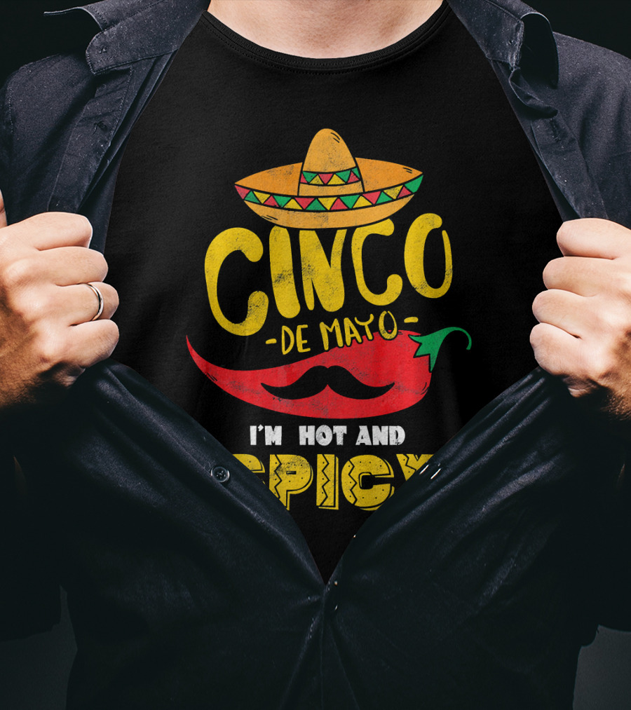 Cinco De Mayo Hot And Spicy Chili Pepper Sombrero Mustache Fiesta Vibes T-Shirt
