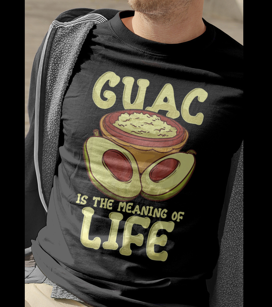 Guac Is The Meaning Of Life T-Shirt