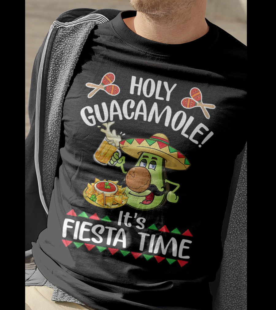 Holy Guacamole It's Fiesta Time Cinco De Mayo T-Shirt